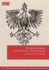 Okładka książki Dominikanie o Polsce i Polakach od XIII do XX wieku Tomasz Gałuszka OP, Katarzyna Matyja