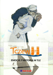 Okładka książki Tczew. Emocje z historią w tle Jarosław Wojciechowski