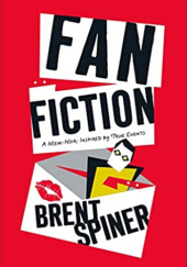 Okładka książki Fan Fiction: A Mem-Noir: Inspired by True Events Brent Spiner