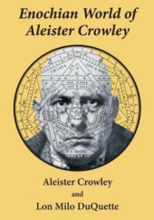Enochian World of Aleister Crowley: Enochian Sex Magick