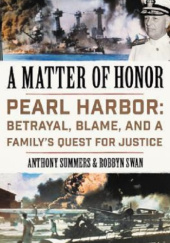 Okładka książki A Matter of Honor: Pearl Harbor: Betrayal, Blame, and a Familys Quest for Justice Anthony Summers