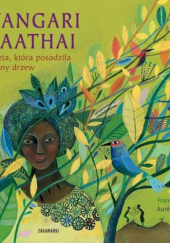 Okładka książki Wangari Maathai – kobieta, która posadziła miliony drzew Franck Prevot