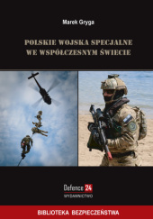 Okładka książki Polskie wojska specjalne we współczesnym świecie Marek Gryga