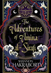 Okładka książki The Adventures of Amina al-Sirafi S.A. Chakraborty