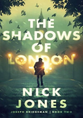 Okładka książki The Shadows of London Nick Jones