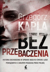Okładka książki Bez przebaczenia Grzegorz Kapla