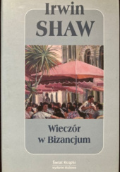 Okładka książki Wieczór w Bizancjum Irwin Shaw