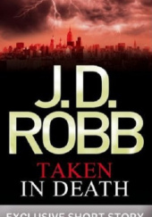 Okładka książki Taken in Death J.D. Robb
