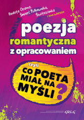 Okładka książki Poezja romantyczna z opracowaniem Wojciech Rzehak