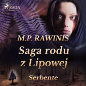 Okładka książki Saga rodu z Lipowej 36: Serbente Marian Piotr Rawinis