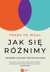 Okładka książki Jak się różnimy Gender oczami prymatologa Frans de Waal