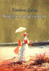 Okładka książki Księżyc nad jeziorem Zdzisława Gigling