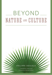 Okładka książki Beyond Nature and Culture Philippe Descola