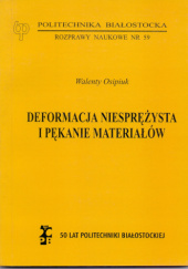 Okładka książki Deformacja niesprężysta i pękanie materiałów Walenty Osipiuk