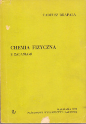 Okładka książki Chemia fizyczna z zadaniami Tadeusz Drapała