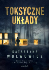 Okładka książki Toksyczne układy Katarzyna Wolwowicz