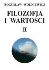 Okładka książki Filozofia i wartości. Tom II Bogusław Wolniewicz