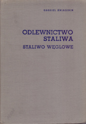 Okładka książki Odlewnictwo staliwa. Staliwo węglowe. Gabriel Kniaginin