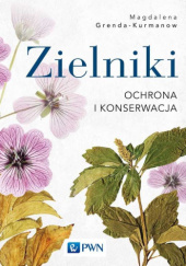 Okładka książki Zielniki. Ochrona i konserwacja Magdalena Grenda-Kurmanow