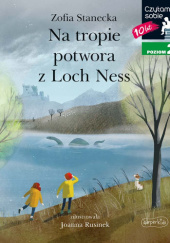 Okładka książki Na tropie potwora z Loch Ness Zofia Stanecka