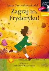 Okładka książki Zagraj to, Fryderyku! Anna Czerwińska-Rydel