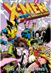 Okładka książki X-Men: The Animated Series - The Adaptations Omnibus Ralph Macchio, Andrew Wildman