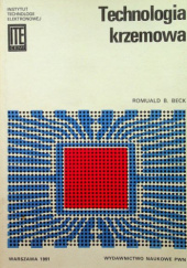 Okładka książki Technologia krzemowa autora Romuald Beck, 8301106743