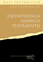 Okładka książki Eschatologia Nowego Testamentu Augustyn Jankowski OSB