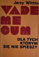 Okładka książki VADEMECUM dla tych, którym się nie spieszy Jerzy Wittlin
