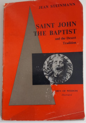 Okładka książki Saint John The Baptist and the Desert Tradition Jean Steinmann
