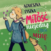 Okładka książki Miłość niejedną ma minę Agnieszka Tyszka