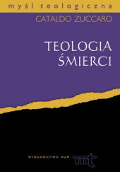 Okładka książki Teologia śmierci Cataldo Zuccaro