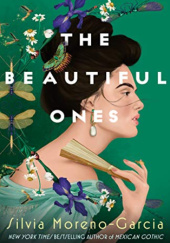 Okładka książki The Beautiful Ones Silvia Moreno-Garcia