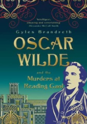 Okładka książki Oscar Wilde and the Murders at Reading Gaol Gyles Brandreth