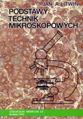 Okładka książki Podstawy technik mikroskopowych Jan A. Litwin