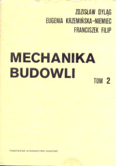 Okładka książki Mechanika budowli. Tom 2 Zdzisław Dyląg, Franciszek Filip, Eugenia Krzemińska-Niemiec