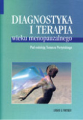 Okładka książki DIAGNOSTYKA I TERAPIA WIEKU MENOPAUZALNEGO Tomasz Pertyński