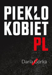 Okładka książki Piekło kobiet pl Daria Górka