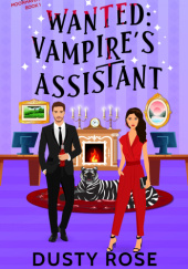 Okładka książki Wanted: Vampire's Assistant Dusty Rose