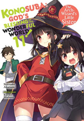 Konosuba: God's Blessing on This Wonderful World!, Vol. 11: The Arch-Wizard's Little Sister (light novel)
