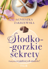 Okładka książki Słodko-gorzkie sekrety Agnieszka Zakrzewska