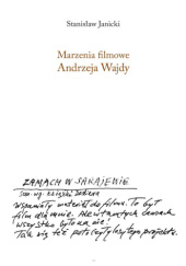 Okładka książki Marzenia filmowe Andrzeja Wajdy Stanisław Janicki