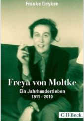 Okładka książki Freya von Moltke: Ein Jahrhundertleben 1911-2010 Frauke Geyken