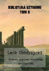 Okładka książki Naukowe podstawy etnicznego nacjonalizmu Lech Obodrzycki