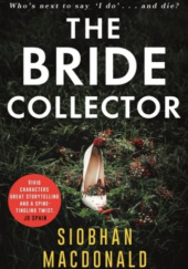 Okładka książki The Bride Collector Siobhan MacDonald