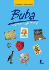 Okładka książki Buba. Sezon ogórkowy Barbara Kosmowska