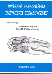 Okładka książki Wybrane zagadnienia inżynierii biomedycznej Jan Ryszard Dąbrowski, Jarosław Sidun