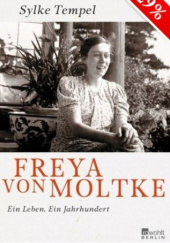 Okładka książki Freya von Moltke. Ein Leben. Ein Jahrhundert Sylke Tempel