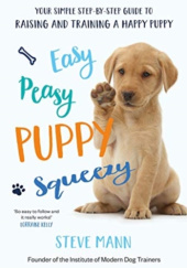 Okładka książki Easy Peasy Puppy Squeezy Steven Mann
