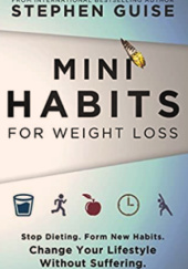 Okładka książki Mini Habits for Weight Loss Stephen Guise